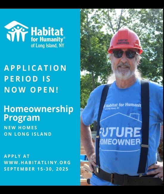 Habitat for Humanity of Long Island’s Homeownership Program Application Period is Now Open!